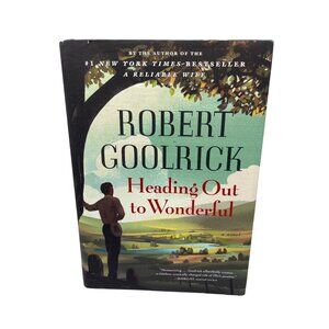Heading Out To Wonderful By Robert Goolrick First Edition Signed Hardcover Book